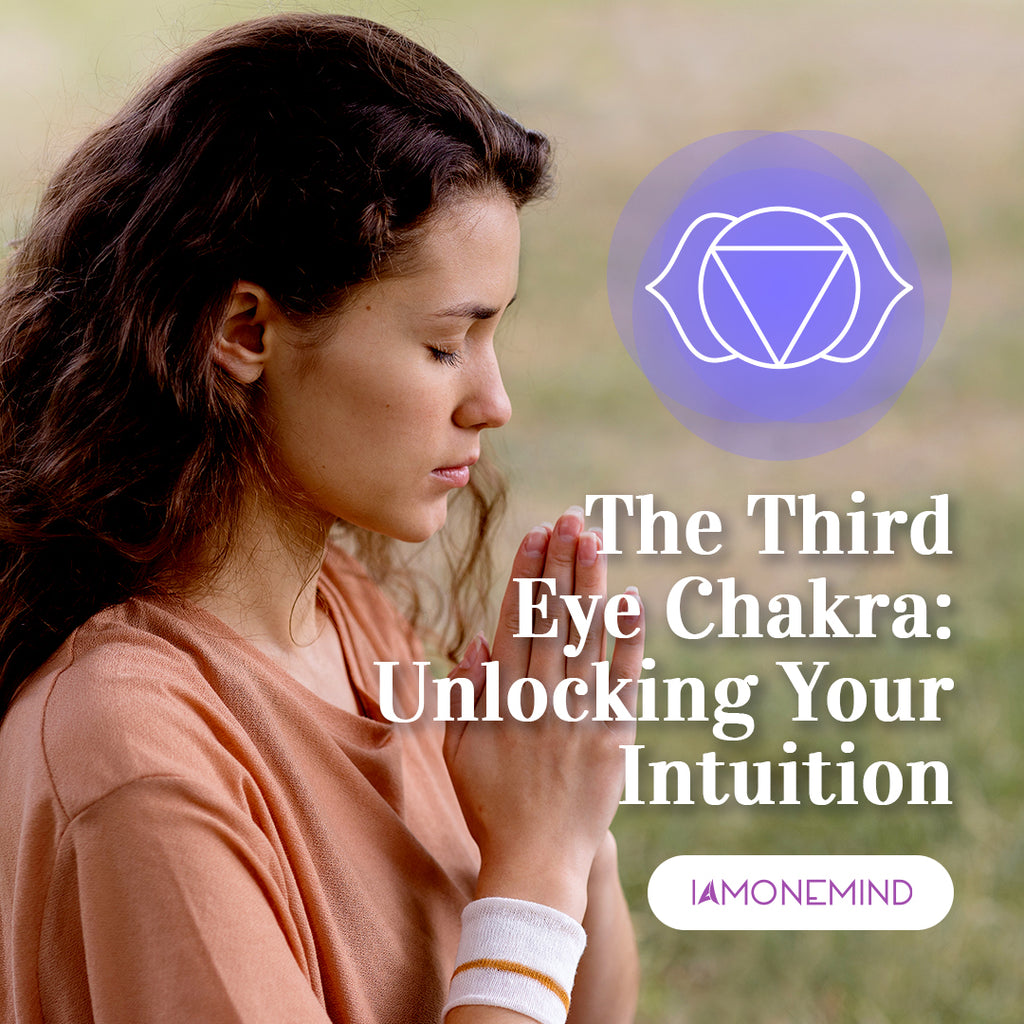 The Third Eye Chakra: Unlocking Your Intuition