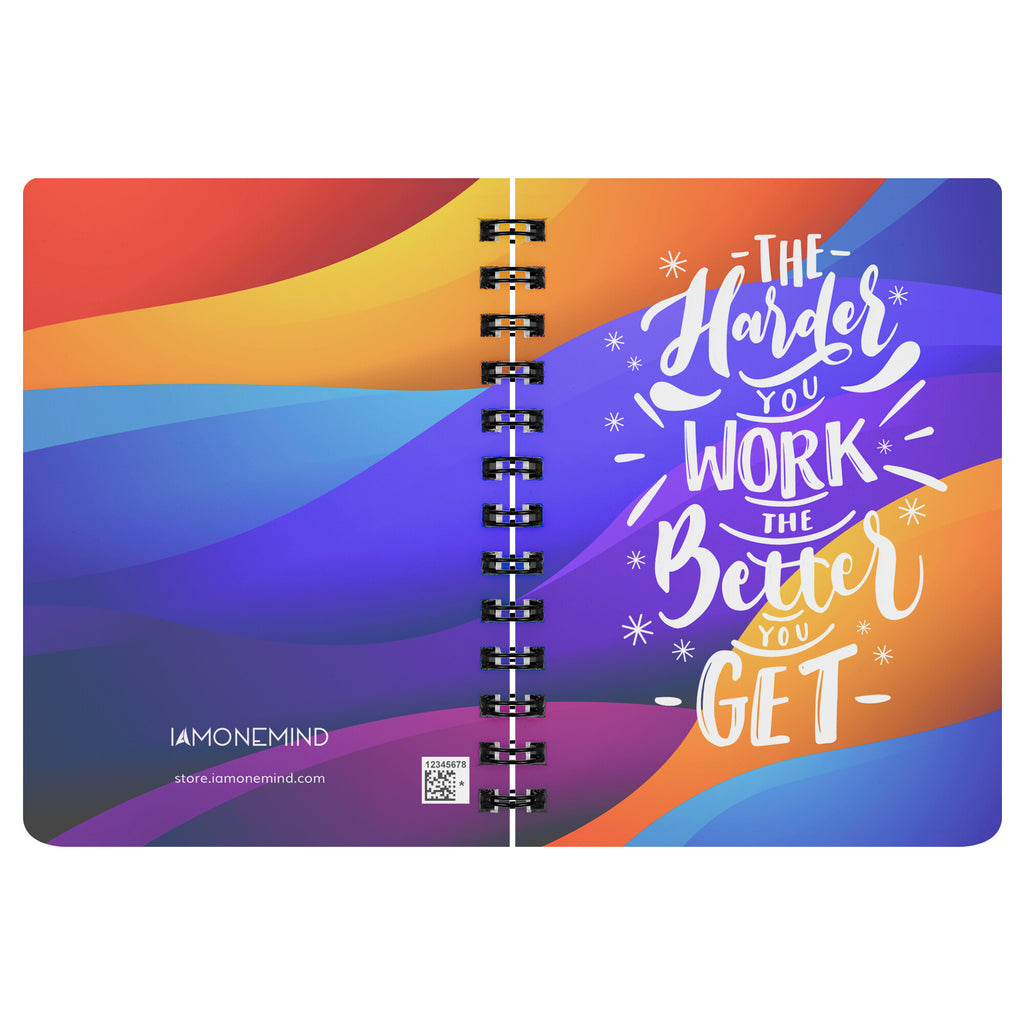 I AM - The Harder You Work The Better You Get - Spiral Notebook