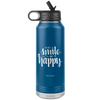 I AM - Just Smile and Be Happy - 32oz. Water Bottle Tumblers Stainless Steel